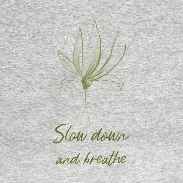 Slow Down And Breathe Botanical Peace Peaceful Plant Leaves Nature Zen Meditation Yoga New Age Spiritual by BitterBaubles